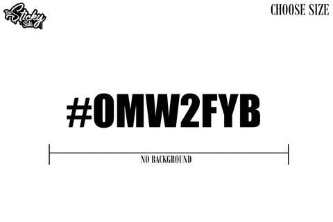 #OMW2FYB Sticker - Decal Sticker | TheStickySide