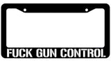 F*ck Gun Control License Plate Frame - 2nd Amendment 2A