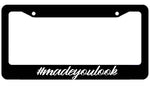 Made You Look License Plate Frame - JDM KDM plate Cover