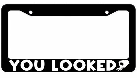 You Looked License Plate Frame - JDM KDM plate Cover